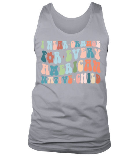 I Wear Orange For Every American Native Child Tank Top Unisex