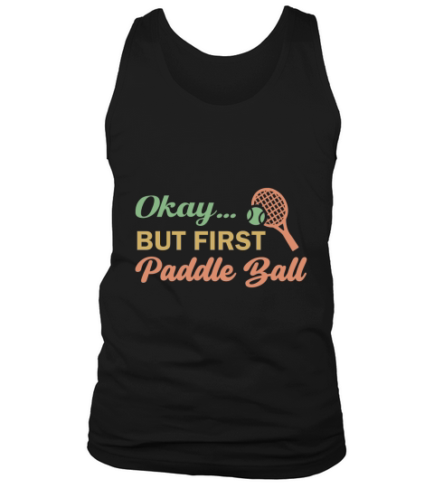okay but first paddle ball Tank Top Unisex