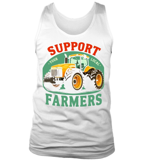 Support Farmer Tractor Your Local Tank Top Unisex