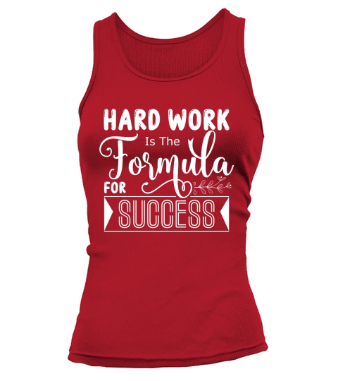 Hard Work Is The Formula For Success Tank top Woman
