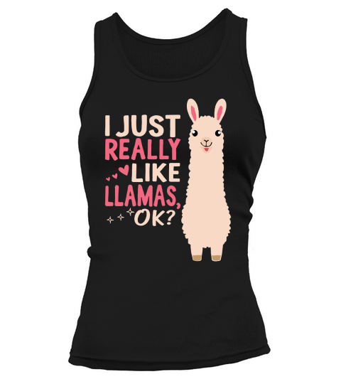 I just really like llamas ok Tank top Woman