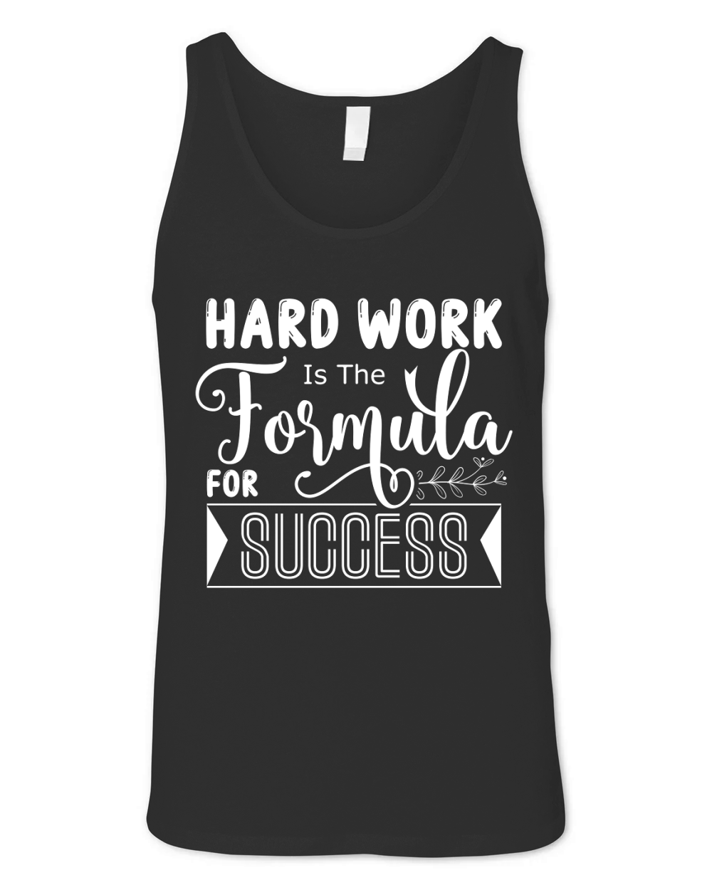 Hard Work Is The Formula For Success Unisex Jersey Tank