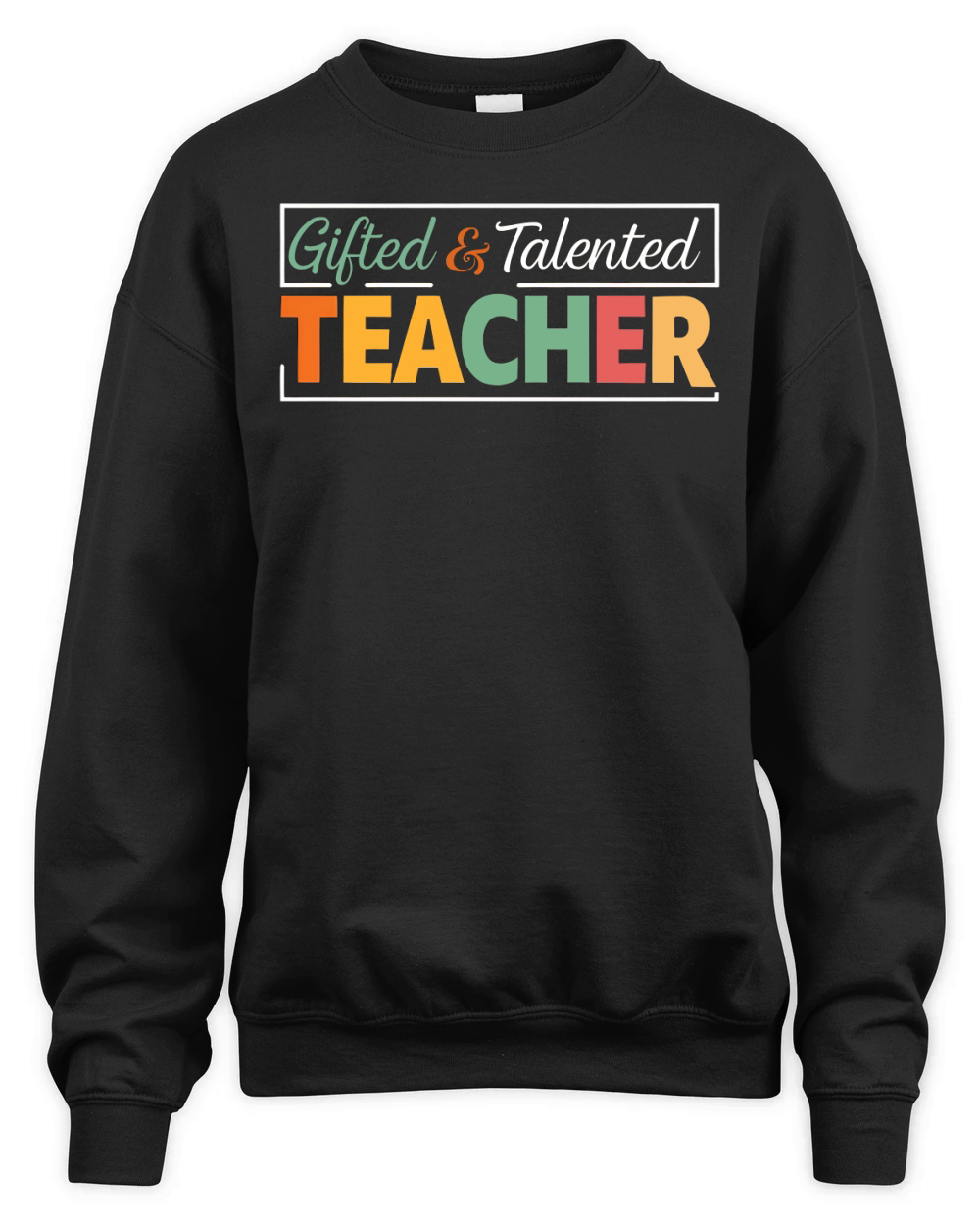 Gifted & Talented Teacher Unisex Premium Crewneck Sweatshirt