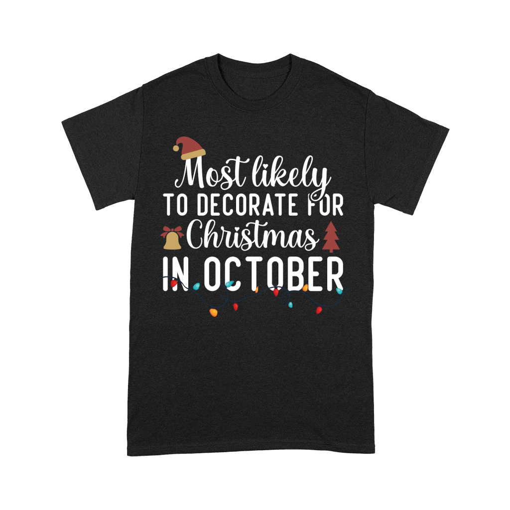 Most Likely To Decorate For Christmas In October Unisex T-Shirt