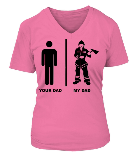 Your Dad My Dad Firefighter V-neck T-Shirt Woman