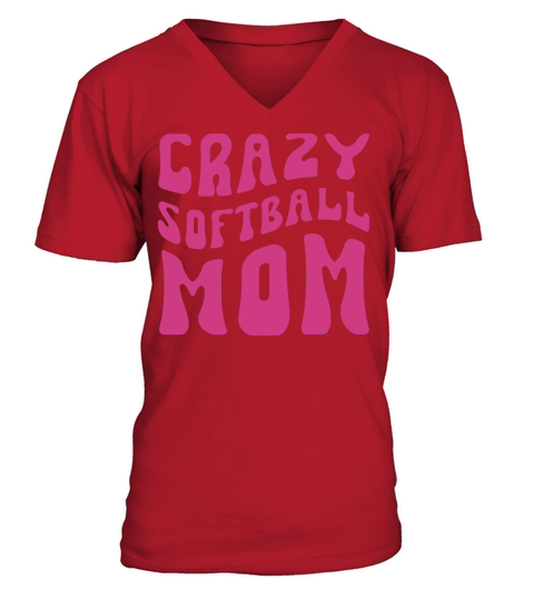 Crazy Softball Mom V-Neck T-shirt