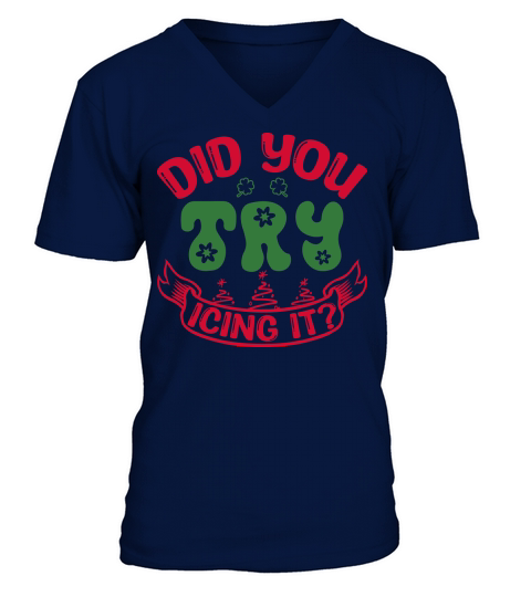 Did you try icing it V-Neck T-shirt