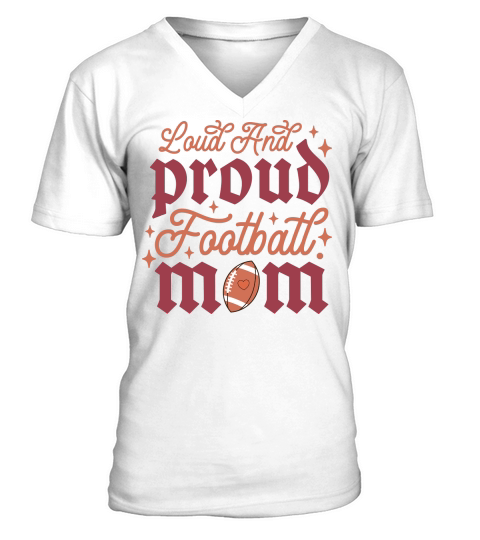 Loud And Proud Football Mom V-Neck T-shirt