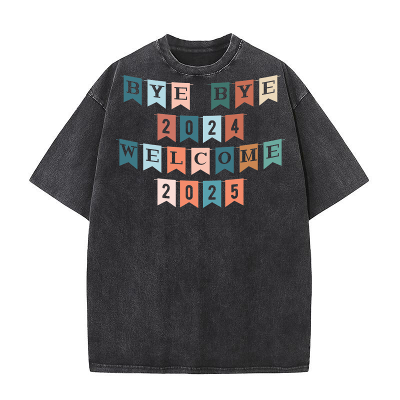 Bye Bye 2024 Welcome 2025 Washed T-Shirt