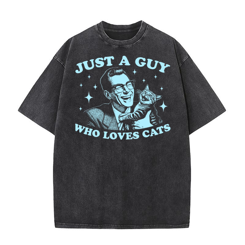 Just A Guy Who Loves Cats D Sky Washed T-Shirt