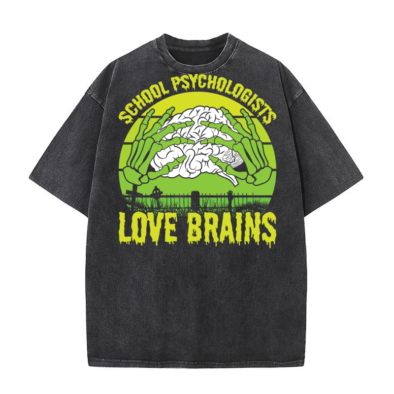 School Psychologists Love Brains 1 Washed T-Shirt