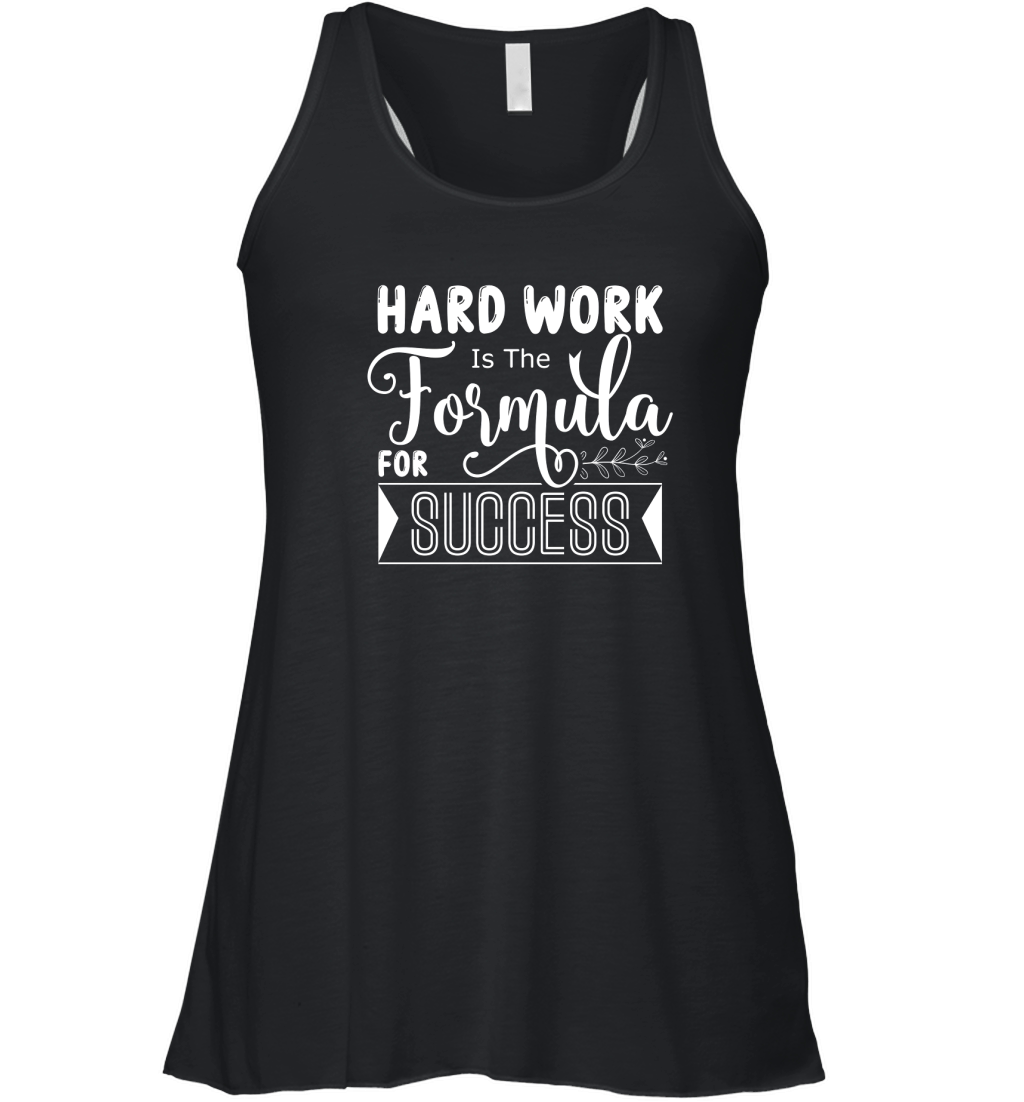 Hard Work Is The Formula For Success Women's Flowy Tank Top