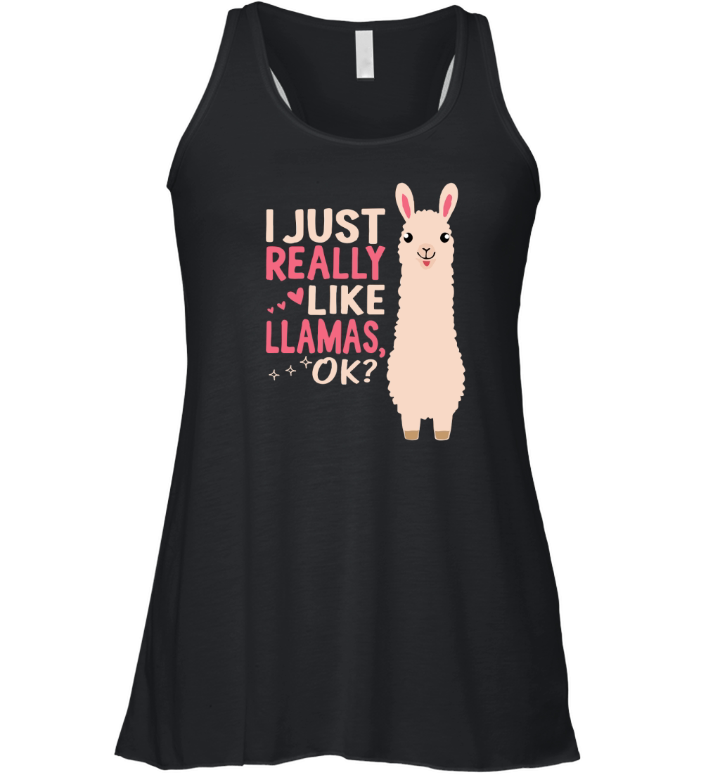 I just really like llamas ok Women's Flowy Tank Top