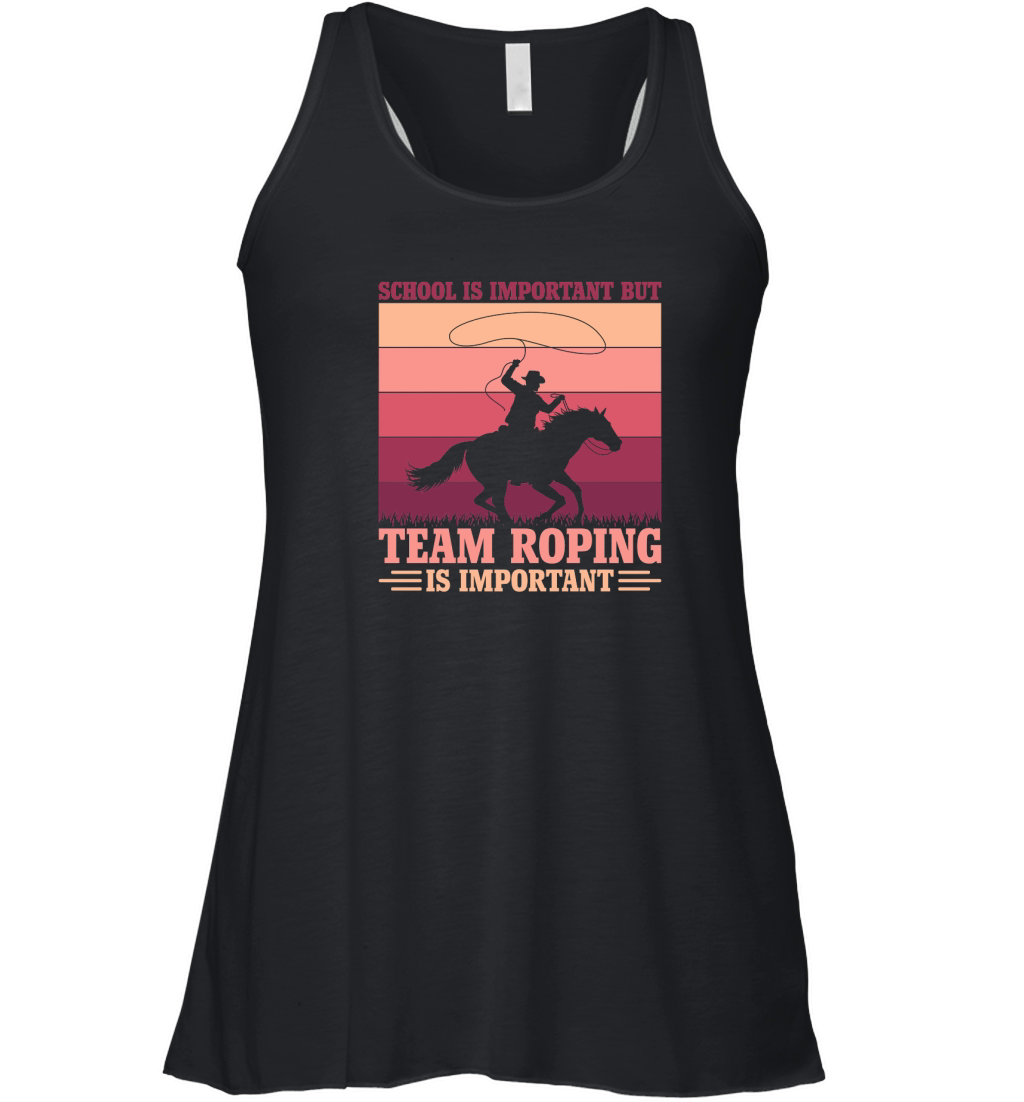 School is important but Team Roping is important Women's Flowy Tank Top