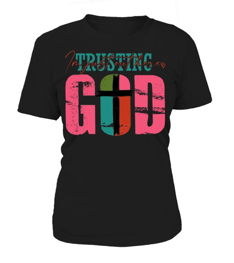 Im Just out Here Trusting God Women's T-Shirt