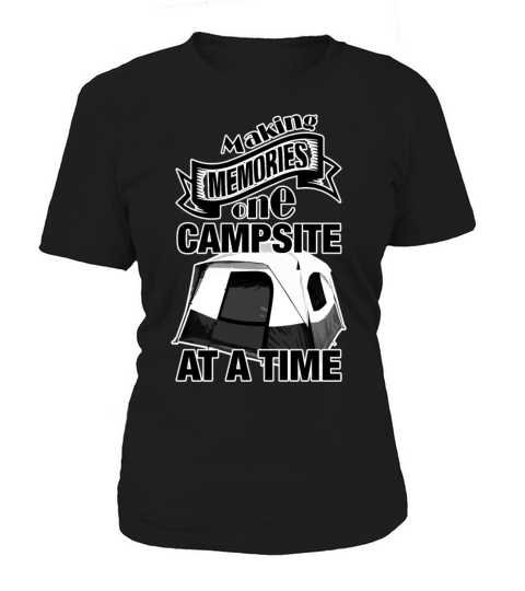 Making Memories One Campsite At A Time Tent Hiking Women's T-Shirt