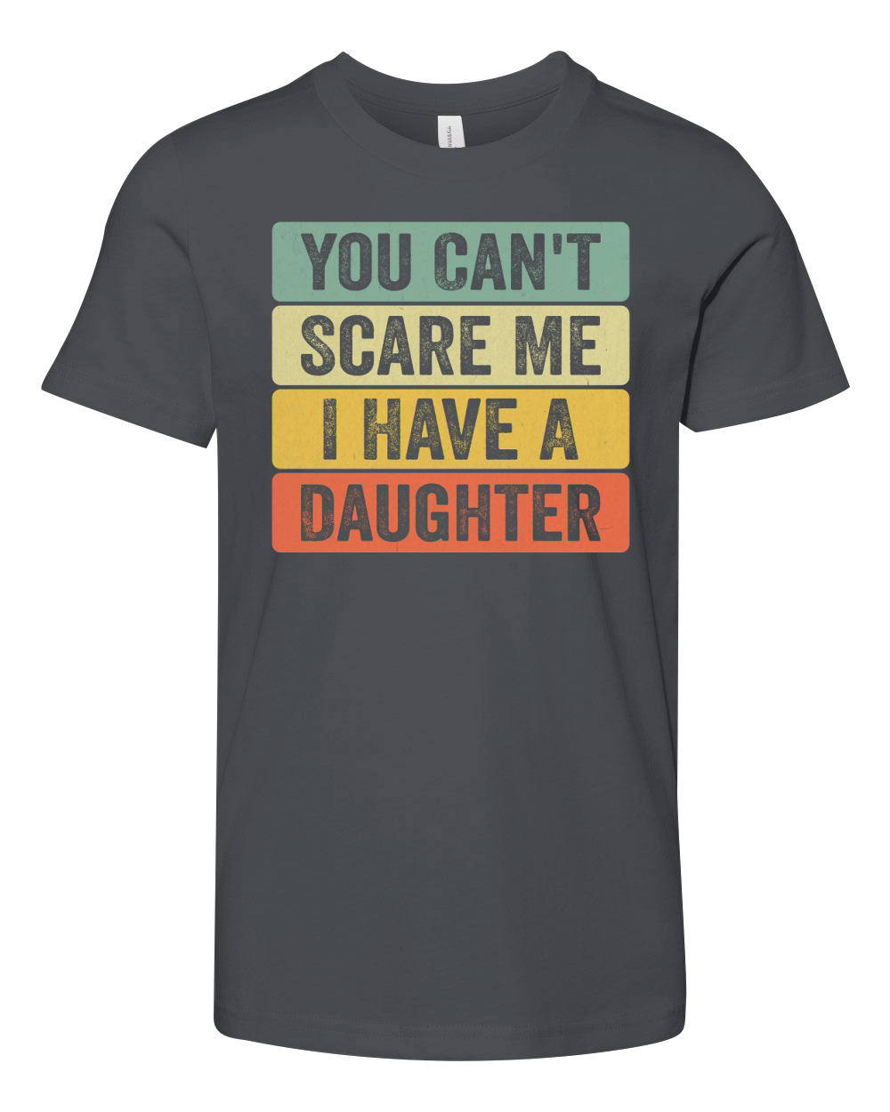 You Cant Scare Me I Have A Daughter Youth Unisex Jersey Tee