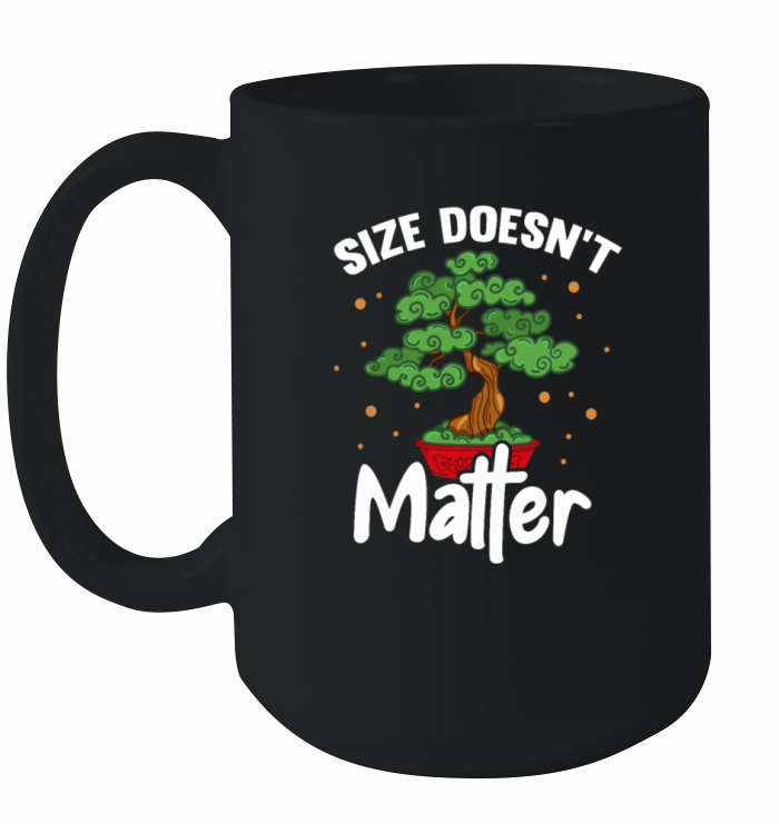 Size Doesnt Matter Bonsai Tree Ceramic Mug