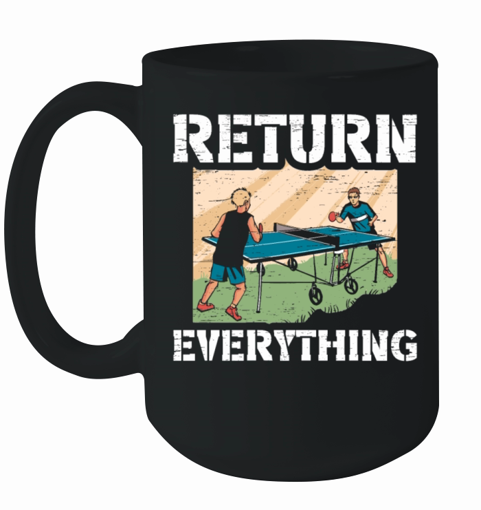 Table Tennis Ping Pong Return Everything Ceramic Mug