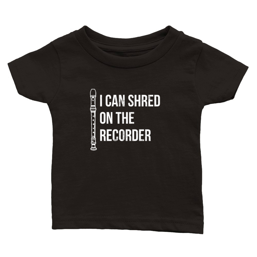 I Can Shred On The Recorder Instrument Flute Classic Baby Crewneck T-shirt