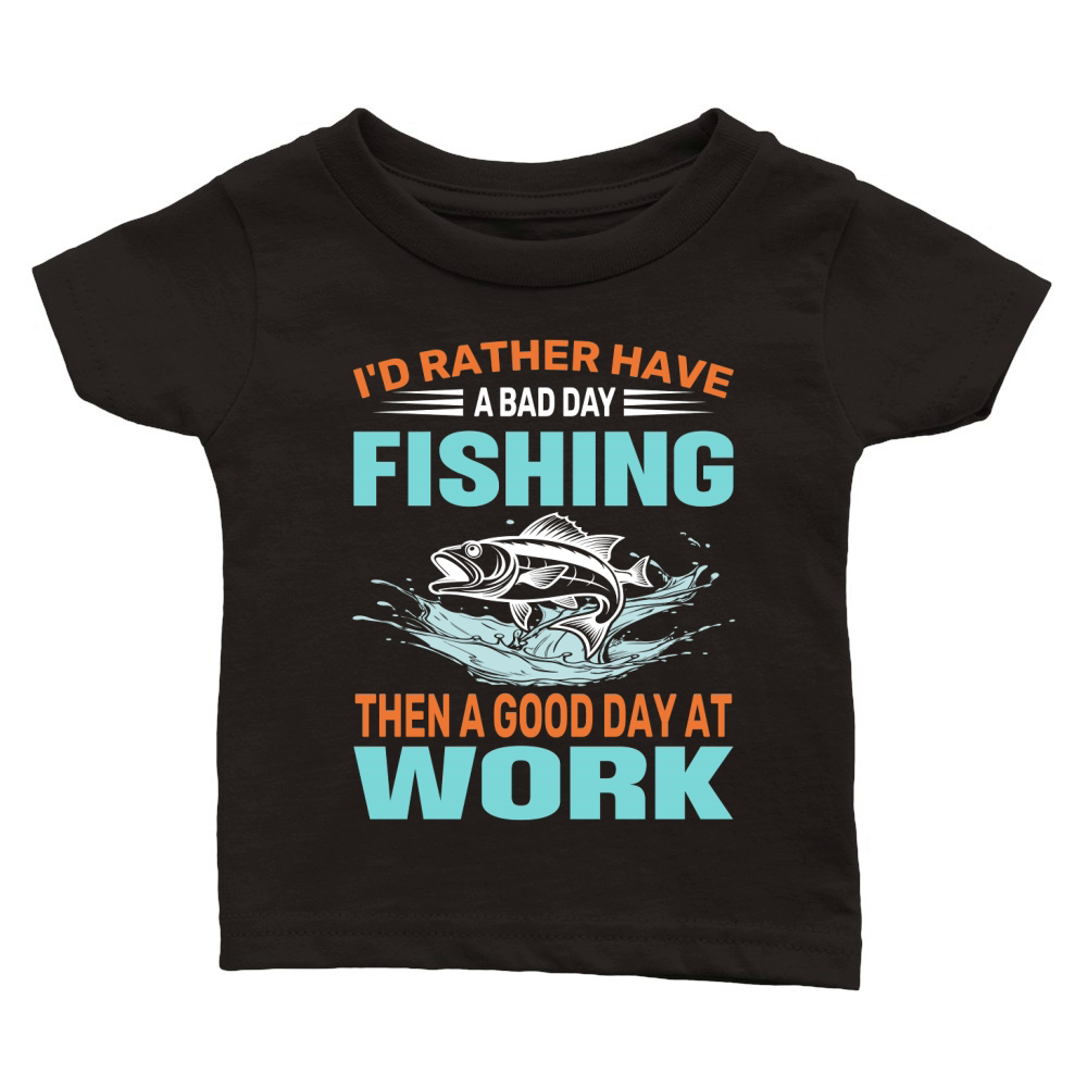 Id rather have fishing then a good day at work Classic Baby Crewneck T-shirt