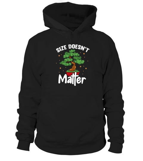 Size Doesnt Matter Bonsai Tree Hoodie Unisex