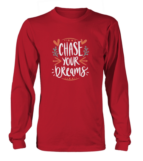 Chase your dreams 2 Long sleeved Unisex