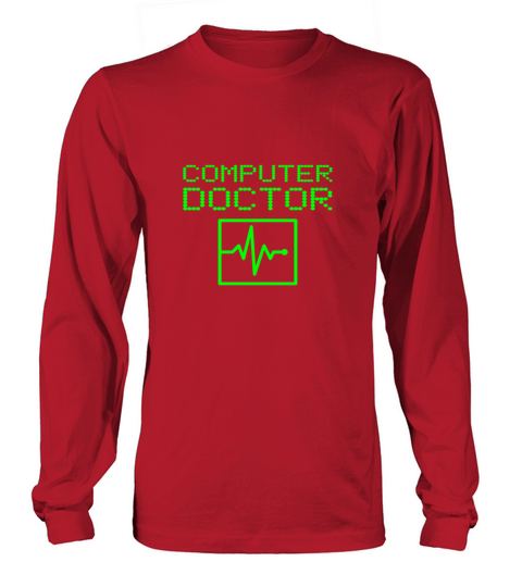 Computer Doctor Funny Tech Support Repair Long sleeved Unisex