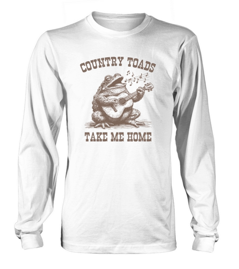 Country Toads Take Me Home L iBrown Long sleeved Unisex