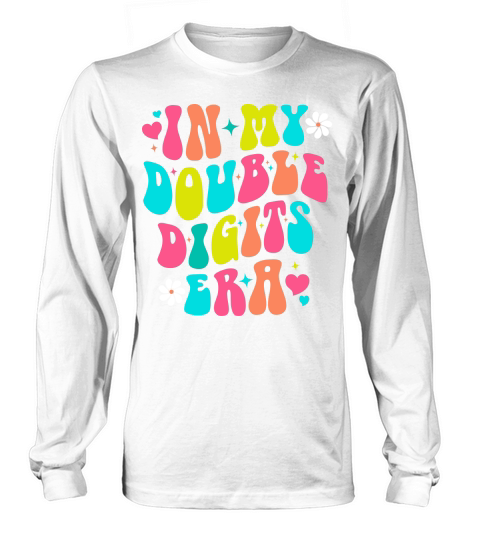 In My Double Digits Era Long sleeved Unisex