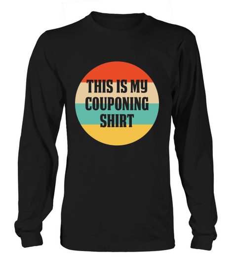 This Is My Couponing Shirt Long sleeved Unisex