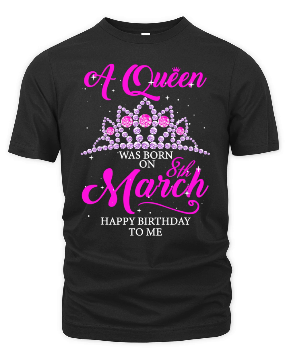 A queen was born on March 8th happy birthday to me Organic Unisex T-shirt