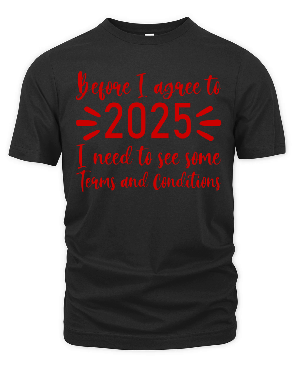 Before I agree to 2025   Red Color Organic Unisex T-shirt