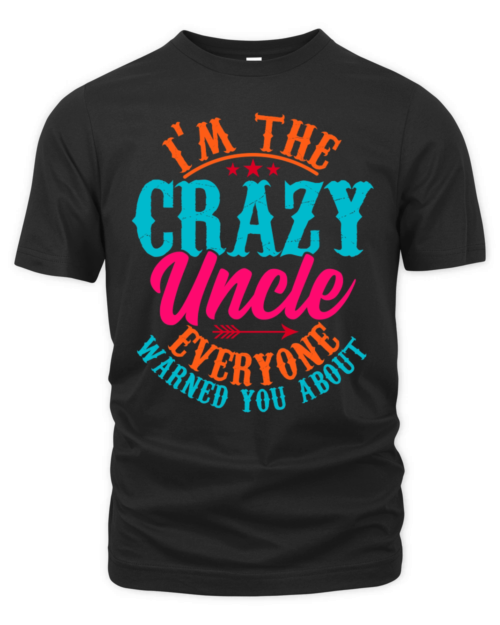Im The Crazy Uncle Everyone Organic Unisex T-shirt