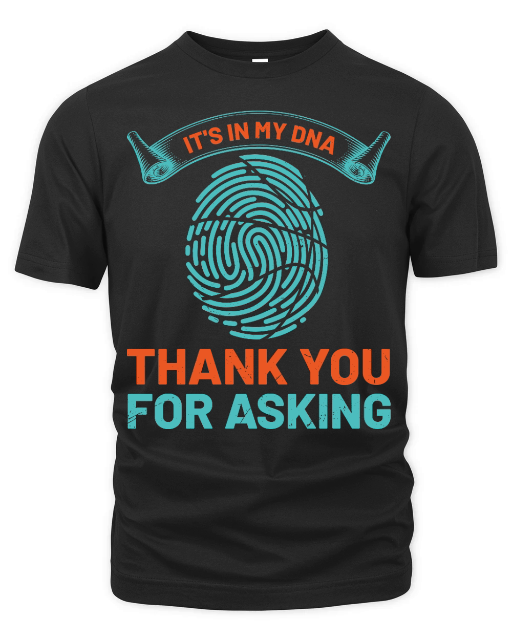 Its In My DNA Thank You For Asking Organic Unisex T-shirt
