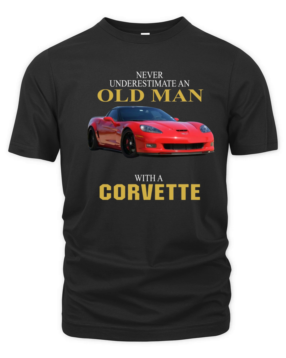 Never underestimate an old man with a Corvette Organic Unisex T-shirt
