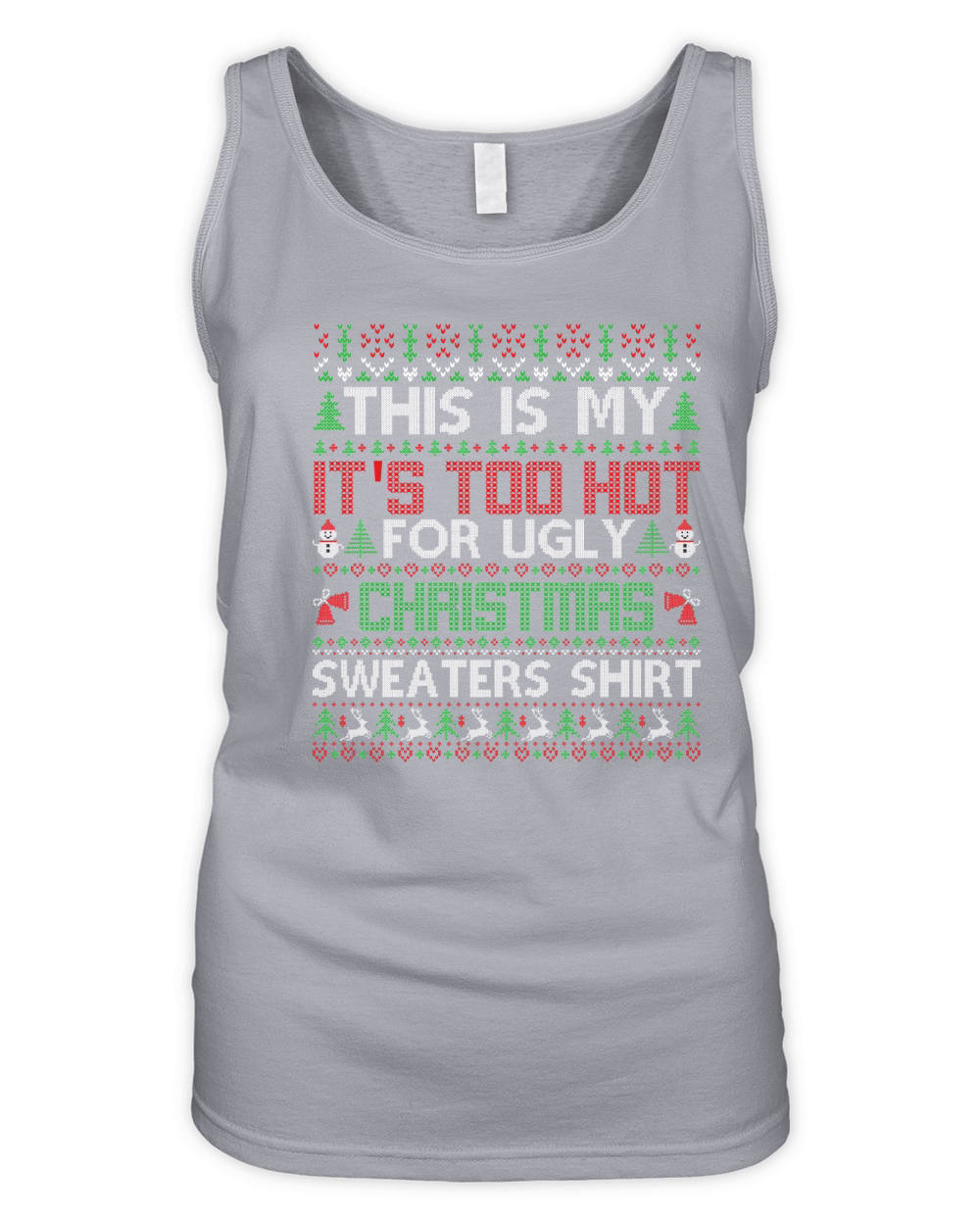 This Is My Its Too Hot For Ugly Christmas Organic Women's Tank Top