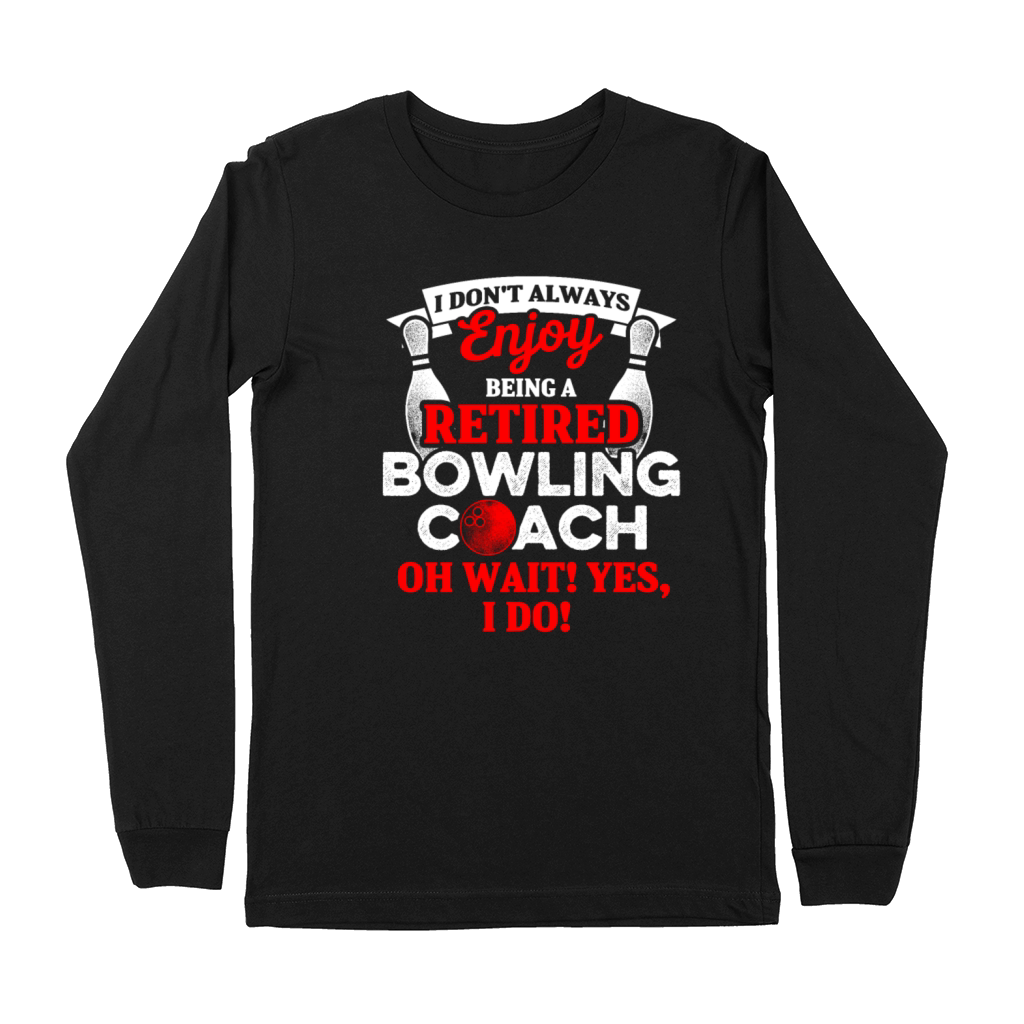 Bowling Coach Retired Player Team Instructor DA1 Premium Long Sleeve