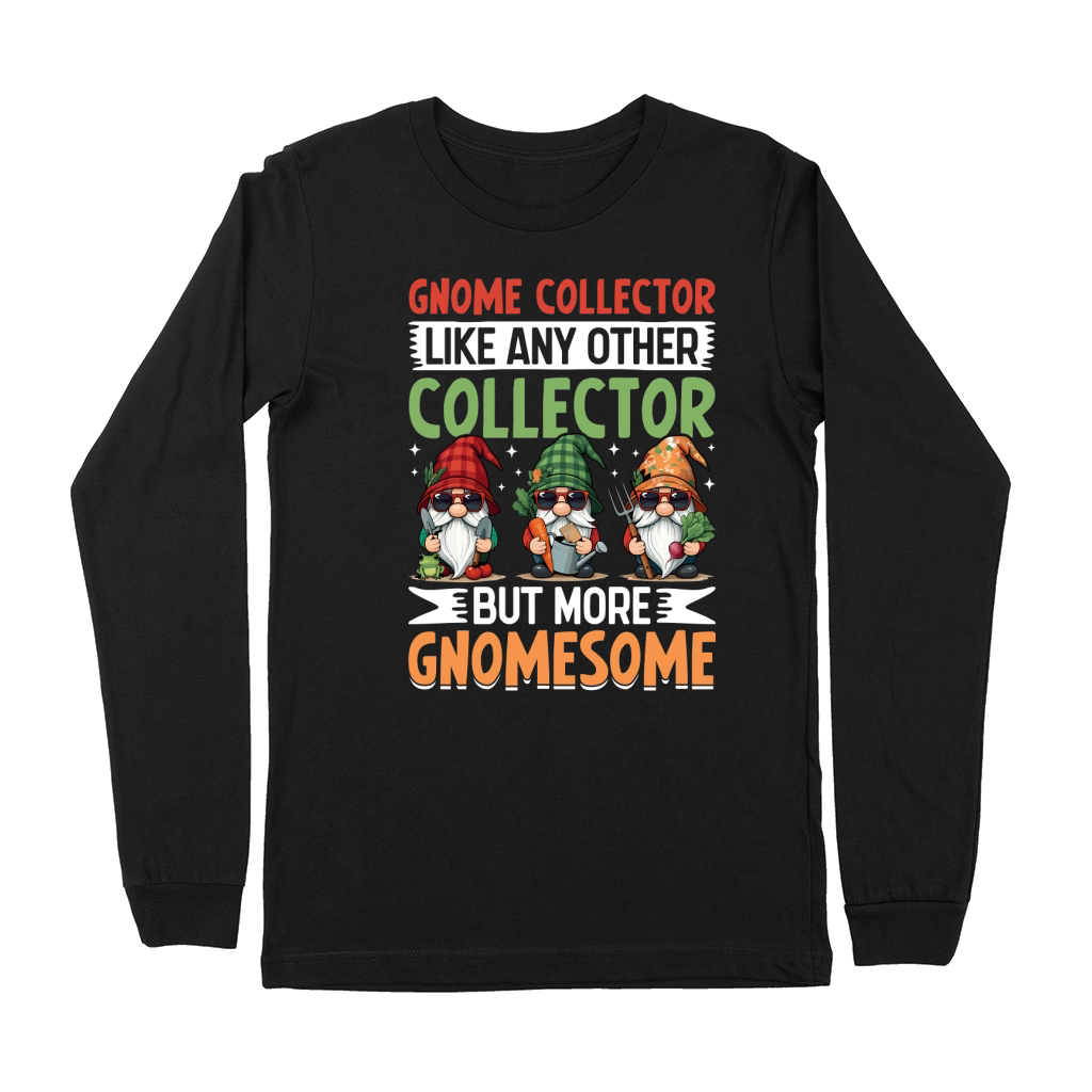 Gnome Collector Like Any other collector but more gnomesome Premium Long Sleeve