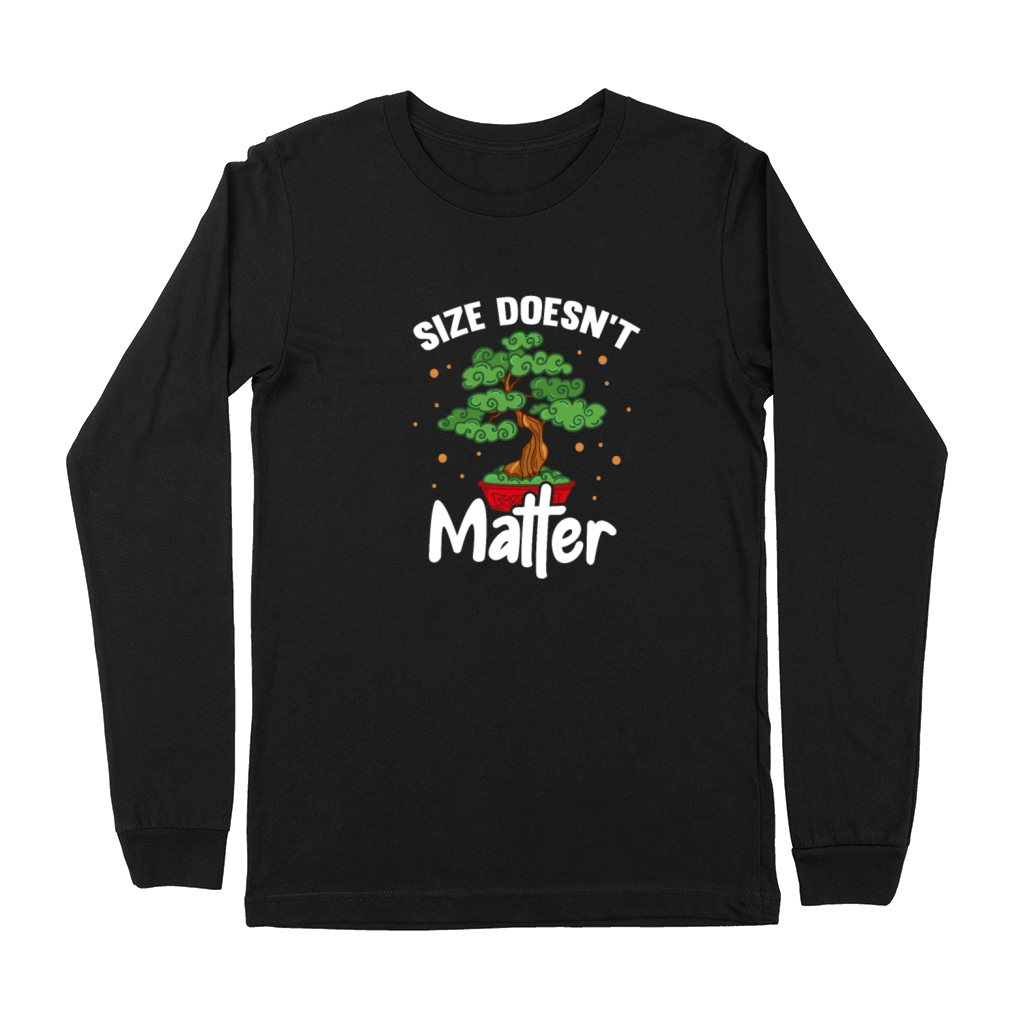 Size Doesnt Matter Bonsai Tree Premium Long Sleeve