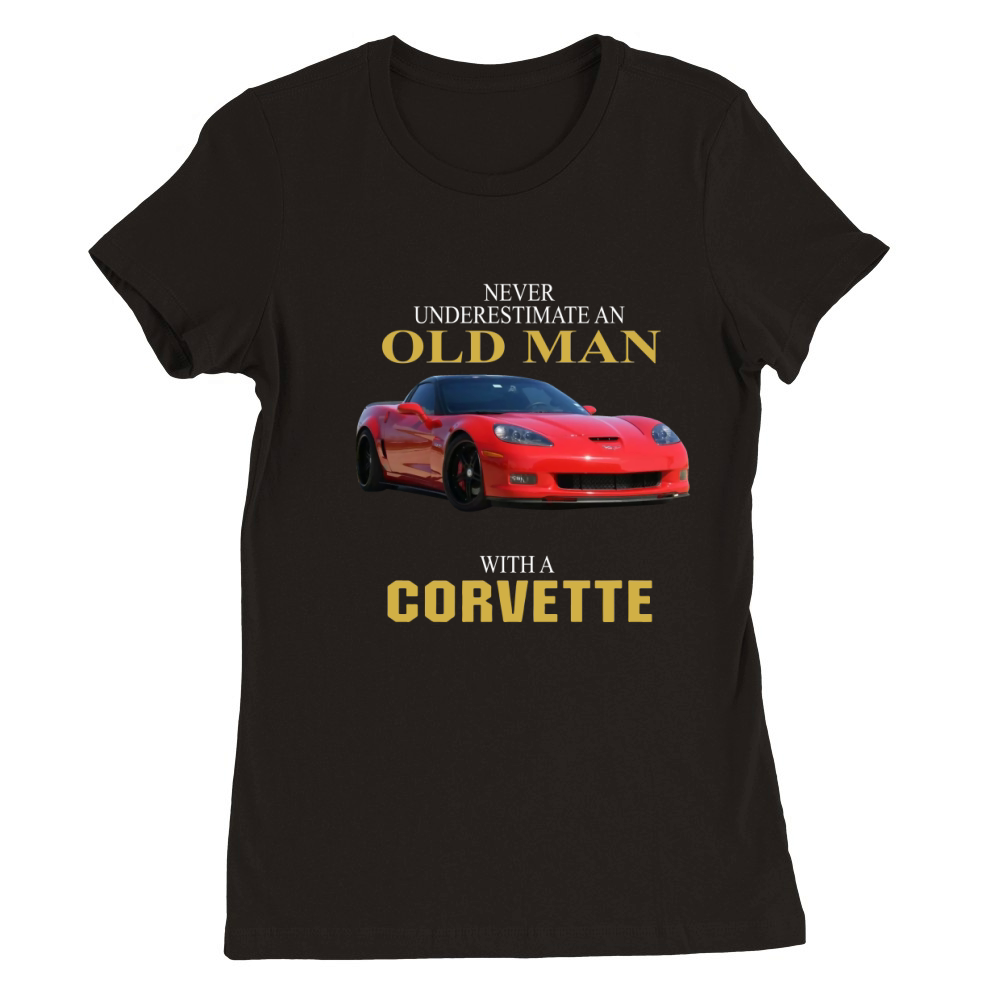 Never underestimate an old man with a Corvette Premium Womens Crewneck T-shirt