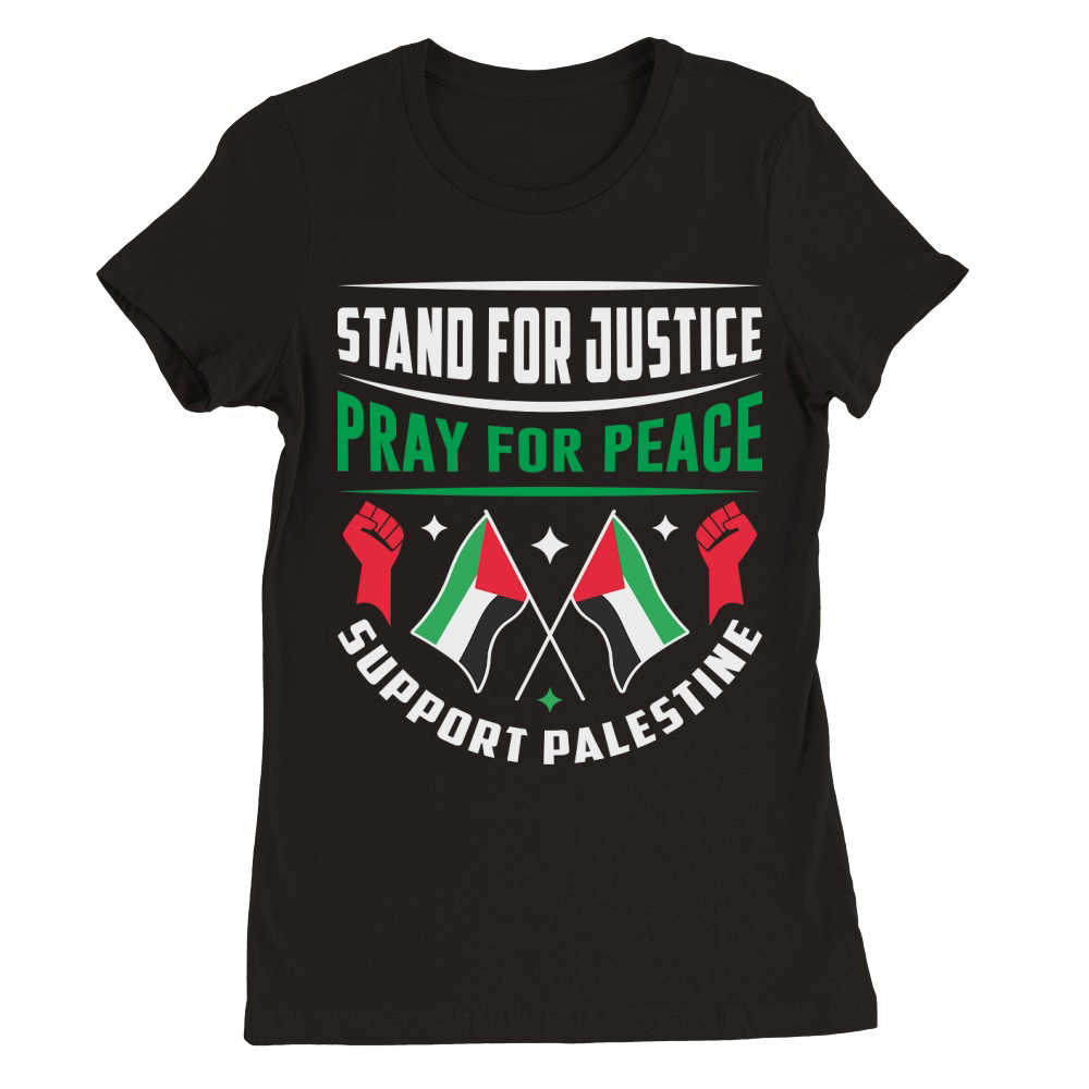 Stand For Justice Pray For Peace Support Palestine 01 Premium Womens Crewneck T-shirt