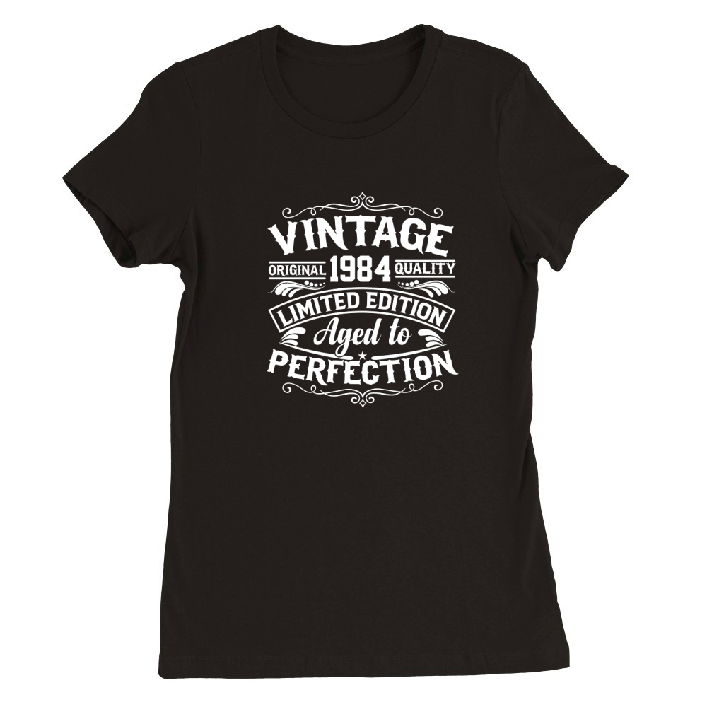Vintage original 1984 quality limited edition aged to perfection Premium Womens Crewneck T-shirt