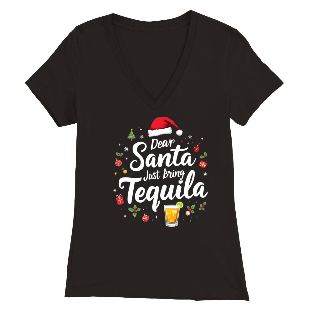 Dear santa just bring tequila Premium Womens V-Neck T-shirt
