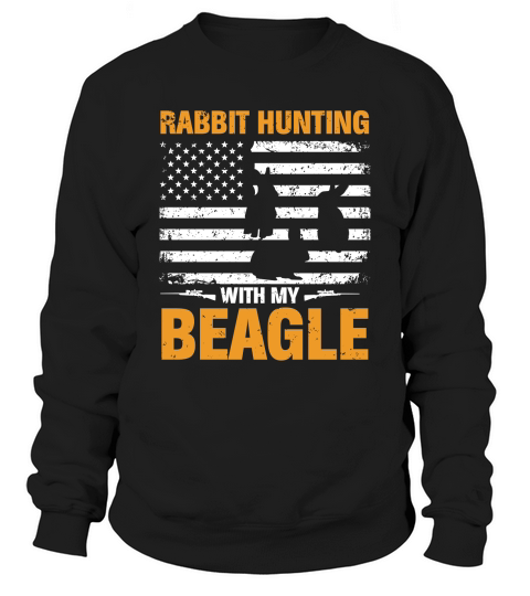 Rabbit Hunting With my Beagle Sweatshirt Unisex