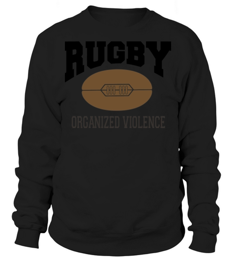Rugby Organized Violence Sweatshirt Unisex