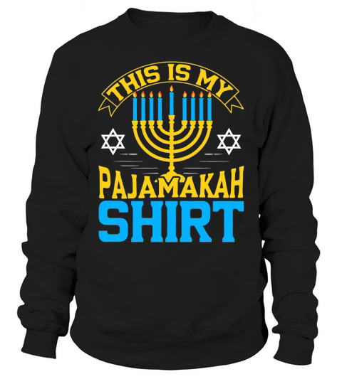 THIS IS MY HANUKKAH PAJAMAKAH Shirt 04 Sweatshirt Unisex