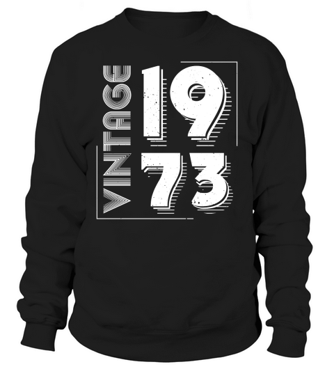 Vintage 1973 Limited Edition Birthday (2) Sweatshirt Unisex