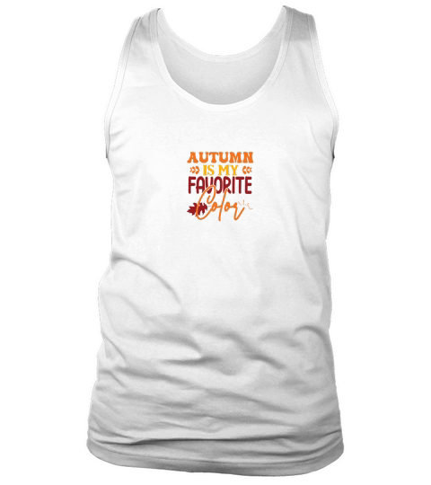Autumn Is My Favorite Color 02 Tank Top Unisex