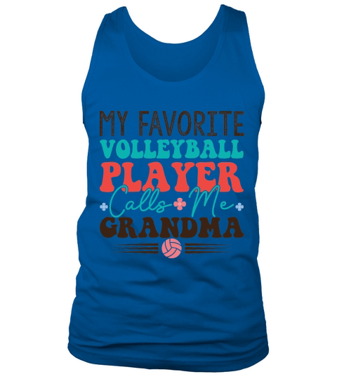 mother day My Favorite Volleyball Player Calls Me Grandma Tank Top Unisex